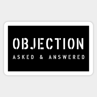 Objection asked and answered Magnet